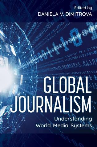 Global Journalism: Understanding World Media Systems