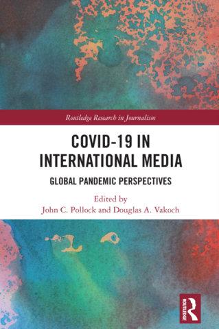 <i>Covid-19 in International Media: Global Pandemic Responses</i> Covid-19 in International Media: Global Pandemic Responses