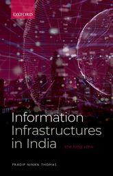 Information Infrastructures in India: The Long View Information Infrastructures in India: The Long View