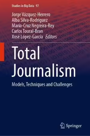 <i>Total Journalism: Models, Techniques and Challenges</i> Total Journalism: Models, Techniques and Challenges