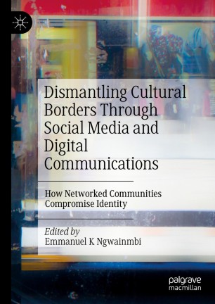 Dismantling Cultural Borders Through Social Media and Digital Communications