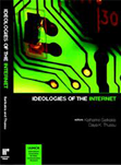 Idealogies of the Internet