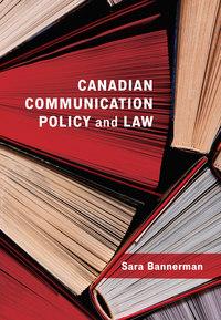<i>Canadian Communication Policy and Law</i> Canadian Communication Policy and Law