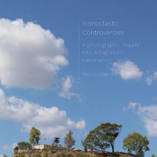 Iconoclastic Controversies: A photographic inquiry into antagonistic nationalism 