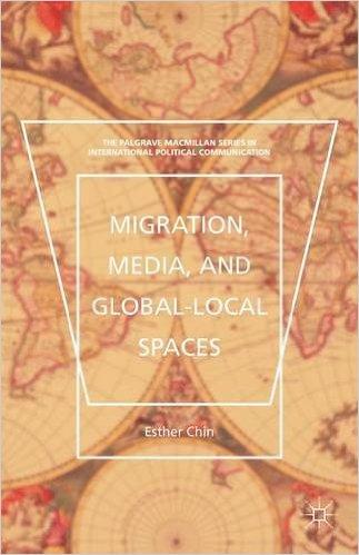 <i>Migration, Media, and Global-Local Spaces</i>