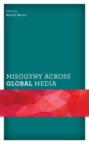 <i>Misogyny across Global Media</i> Misogyny across Global Media