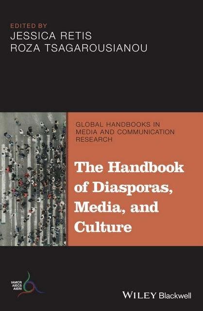 The Handbook of Diasporas, Media, and Culture is in the series Global Handbooks in Media and Communications, co-published by IAMCR and Wiley-Blackwell.